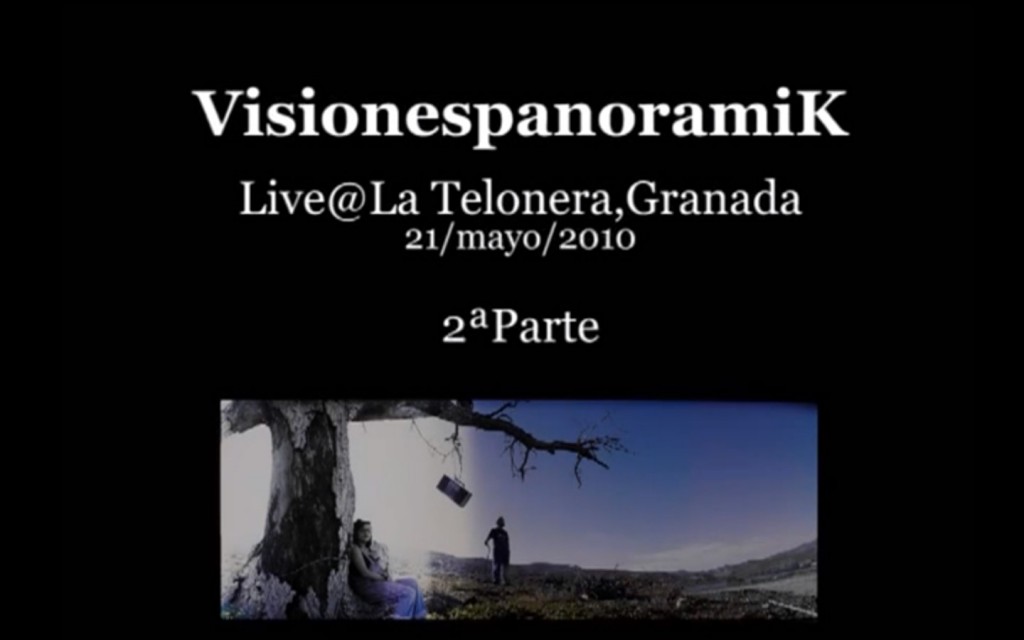 VisionespanoramiK - Live La telonera Granada